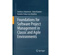 Foundations for Software Project Management in Classic and Agile Environments