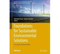 Foundations for Sustainable Environmental Solutions: Eco-system and Social Policy (Advances in Science, Technology & Innovation)