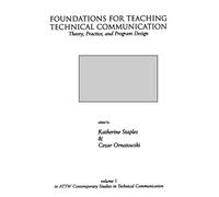 Foundations for Teaching Technical Communication: Theory, Practice, and Program Design: 1 (New Directions in Computer and Composition Studies)