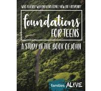 Foundations for Teens: A Study in the Book of John