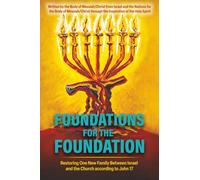 Foundations for the Foundation: Restoring One New Family Between Israel and the Church According to John 17