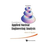 Foundations In Applied Nuclear Engineering Analysis (2nd Edition)