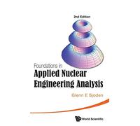 Foundations In Applied Nuclear Engineering Analysis (2nd Edition)