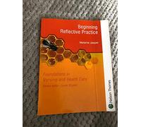 Foundations In Nursing And Health Care: Beginning Reflective Practice