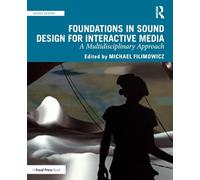 Foundations in Sound Design for Interactive Media: A Multidisciplinary Approach