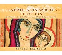 Foundations in Spiritual Direction: Sharing the Sacred Across Traditions