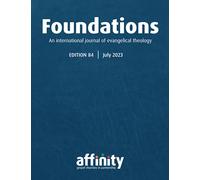 Foundations Issue 84: A Firm Foundation: Priorities for the rising generation (Foundations Theological Journal)