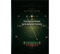 Foundations & Jurisdictions: The Eschatological Masterwork - Volume I of VII (Collector's Edition) (A Jurisprudence of Redemption: From Eden to the Eschaton)