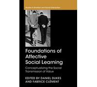 Foundations of Affective Social Learning : Conceptualizing the Social Transmission of Value