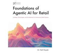 Foundations of Agentic AI for Retail: Concepts, Technologies, and Architectures for Autonomous Retail Systems