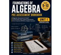 Foundations of Algebra Pre-Assessment Workbook: Diagnostic Assessments for Grade 9: Real Number System, Properties of Real Numbers, Order of Operations (PEMDAS), and Algebraic Expressions