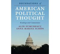 Foundations of American Political Thought: Readings and Commentary