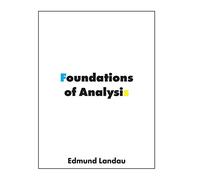 Foundations of Analysis: The Arithmetic of Whole, Rational, Irrational and Complex Numbers
