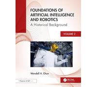 Foundations of Artificial Intelligence and Robotics: Volume 2 A Historical Background