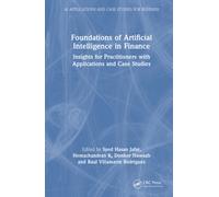Foundations of Artificial Intelligence in Finance : Insights for Practitioners with Applications and Case Studies