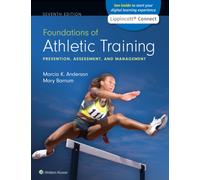 Foundations of Athletic Training : Prevention, Assessment, and Management