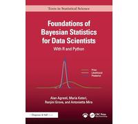 Foundations of Bayesian Statistics for Data Scientists: With R and Python (Chapman & Hall/CRC Texts in Statistical Science)