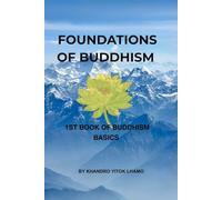 Foundations of Buddhism: 1 (Buddhism Basics)