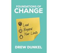 Foundations of Change: Lead Beyond Your Limits