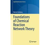 Foundations of Chemical Reaction Network Theory: 202 (Applied Mathematical Sciences, 202)