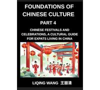 Foundations of Chinese Culture (Part 4)- Chinese Festivals and Celebrations, A Cultural Guide for Expats Living in China