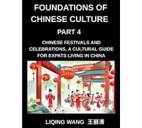Foundations of Chinese Culture (Part 4)- Chinese Festivals and Celebrations, A Cultural Guide for Expats Living in China