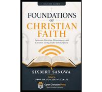 Foundations of Christian Faith: Scripture, Doctrine, Discernment, and Christian Living Under Sola Scriptura