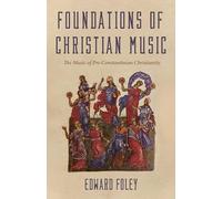 Foundations of Christian Music: The Music of Pre-Constantinian Christianity