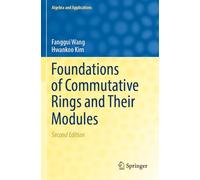 Foundations of Commutative Rings and Their Modules (Algebra and Applications, 31)
