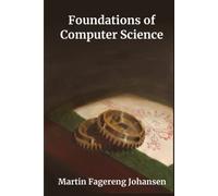 Foundations of Computer Science: Fundamentals of Productive Uses of Computers