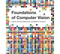 Foundations of Computer Vision (Adaptive Computation and Machine Learning)