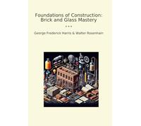 Foundations of Construction: Brick and Glass Mastery (Classic Bundles)
