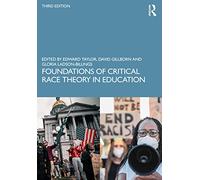 Foundations of Critical Race Theory in Education