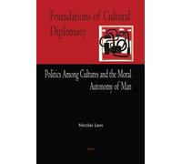 Foundations of Cultural Diplomacy: Politics Among Cultures and the Moral Autonomy of Man