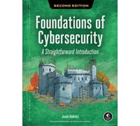 Foundations of Cybersecurity, 2nd Edition : A Straightforward Introduction