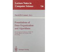 Foundations of Data Organization and Algorithms: 4th International Conference, Fodo '93 Chicago, Illinois, Usa, October 13-15, 1993 Proceedings (Lecture Notes in Computer Science)