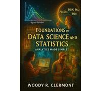 Foundations of Data Science and Statistics: Analytics Made Simple