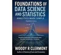 Foundations of Data Science and Statistics: Analytics Made Simple (Science, Math, Engineering, and Technology (STEM))