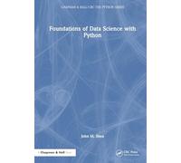 Foundations of Data Science with Python (Chapman & Hall/CRC The Python Series)
