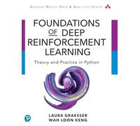 Foundations of Deep Reinforcement Learning – Theory and Practice in Python – Addison Wesley