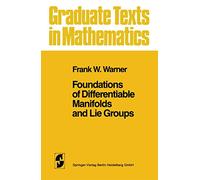 Foundations of Differentiable Manifolds and Lie Groups: 94 (Graduate Texts in Mathematics, 94)