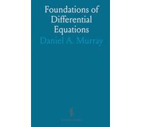 Foundations of Differential Equations: A student-friendly introduction to methods and applications in engineering and science