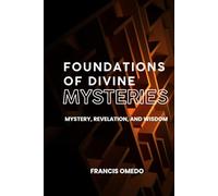 Foundations of Divine Mysteries: Mystery, revelation, and wisdom