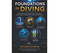 Foundations of Diving: The Complete Guide to Diving Practice, Equipment, Physics, Medicine and Dive Center Operations