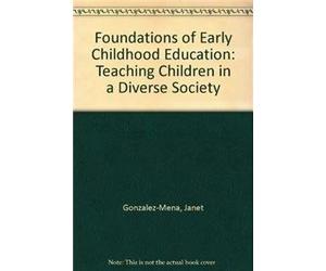 Foundations of Early Childhood Education: Teaching Children in a Diverse Society