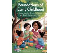 Foundations of Early Childhood: Understanding Growth, Behavior, and Care in the Formative Years