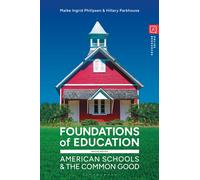 Foundations of Education : American Schools and the Common Good