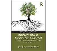 Foundations of Education Research: Understanding Theoretical Components