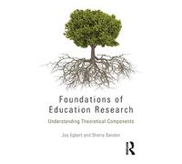 Foundations of Education Research: Understanding Theoretical Components