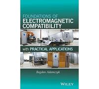 Foundations of Electromagnetic Compatibility: with Practical Applications